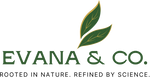 Evana & Co - Rooted in Nature, Refined by Science